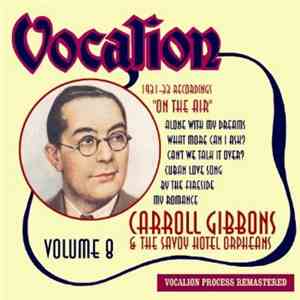 Carroll Gibbons And The Savoy Hotel Orpheans - On The Air - Volume 8