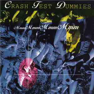 Crash Test Dummies - Mmm Mmm Mmm Mmm
