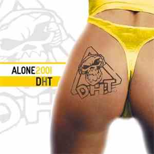 D.H.T. - Alone 2001