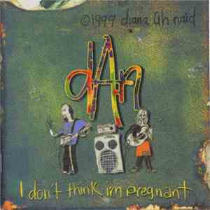 Diana Ah Naid - I Don't Think I'm Pregnant