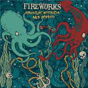 Fireworks  - Adventure, Nostalgia And Robbery