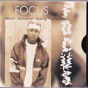 Focus  - Movin Somethin (Swing Ya Partners)