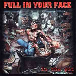 Full In Your Face - In The Pit