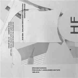 Graham Dunning - Previously Unreleased Mixtape 1995-2016