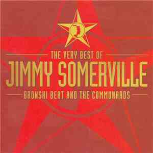 Jimmy Somerville, Bronski Beat And The Communards - The Very Best Of Jimmy Somerville, Bronski Beat And The Communards