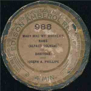 Joseph A. Phillips - Mary Was My Mother's Name