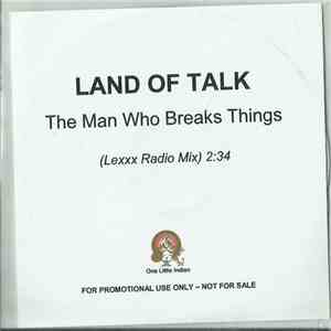 Land Of Talk - The Man Who Breaks Things