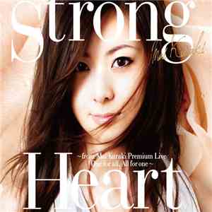 Mai Kuraki - Strong Heart ~From Mai Kuraki Premium Live One For All, All For One~