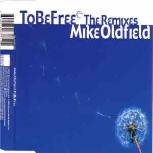 Mike Oldfield - To Be Free (The Remixes)