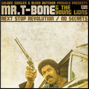 Mr. T-Bone & The Young Lions - Next Stop Revolution/ No Secrets