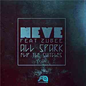 Neve , Zubee - All Spark / Flip the Switches