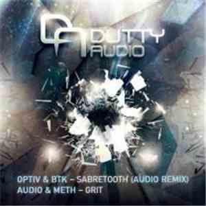 Optiv & BTK / Audio & Meth - Sabretooth (Audio Remix) / Grit