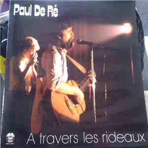 Paul De Ré - A Travers Les Rideaux