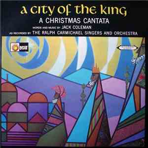 Ralph Carmichael Singers & Orchestra - A City Of The King