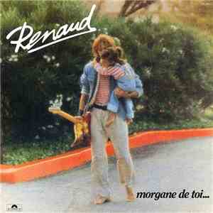 Renaud - Morgane De Toi...