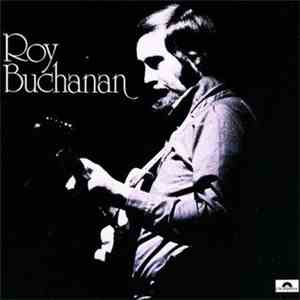 Roy Buchanan - Roy Buchanan