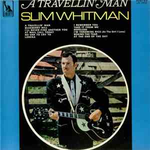 Slim Whitman - A Travellin' Man