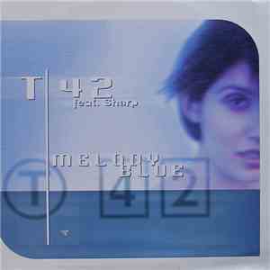 T42  Featuring Sharp  - Melody Blue