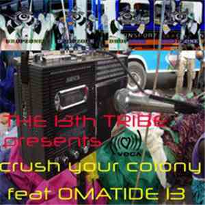 The 13th Tribe - Crush Your Colony Feat Omatide 13