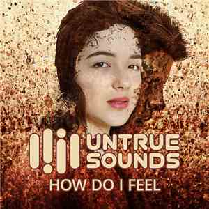 Untrue Sounds - How Do I Feel