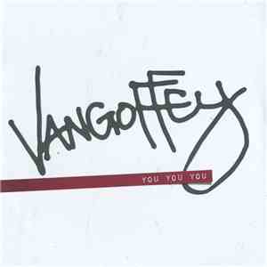 Vangoffey - You You You