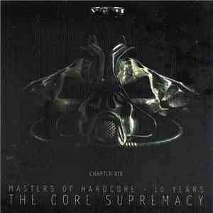Various - Masters Of Hardcore Chapter XIX - 10 Years: The Core Supremacy