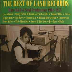 Various - The Best Of Lash Records - Rare R&B & Soul Productions 1961-1975