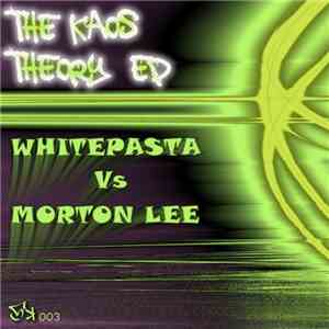 Whitepasta vs Morton Lee - The Kaos Theory EP