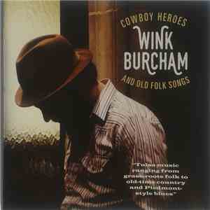 Wink Burcham - Cowboy Heroes And Old Folk Songs