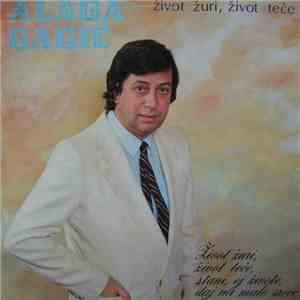 Alaga Gagić - Život Žuri, Život Teče