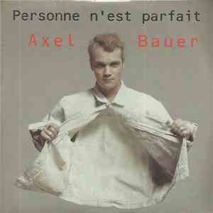 Axel Bauer - Personne N'Est Parfait