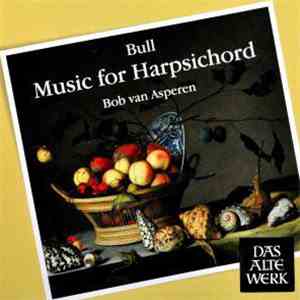 Bull - Bob Van Asperen - Music For Harpsichord