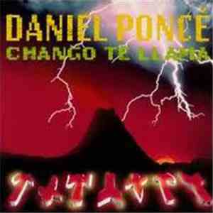 Daniel Poncé - Chango Te Llama