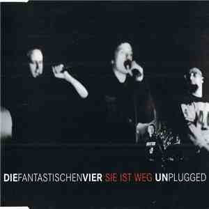 Die Fantastischen Vier - Sie Ist Weg (Unplugged)