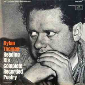 Dylan Thomas - Reading His Complete Recorded Poetry
