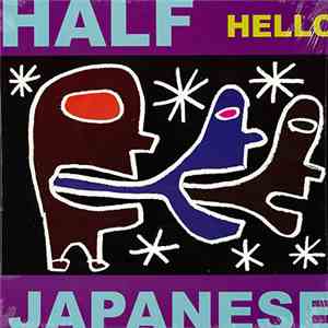 Half Japanese - Hello