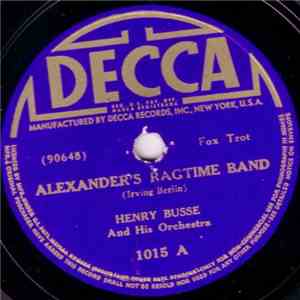 Henry Busse And His Orchestra - Alexander's Ragtime Band / My Melancholy Baby