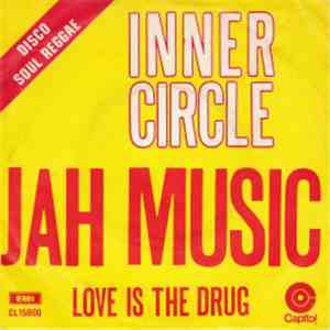 Inner Circle - Jah Music / Love Is The Drug