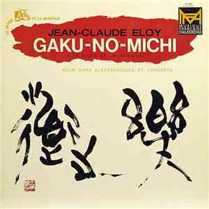 Jean-Claude Eloy - Gaku-No-Michi (Les Voies De La Musique)