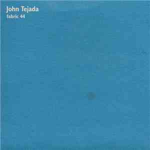 John Tejada - Fabric 44