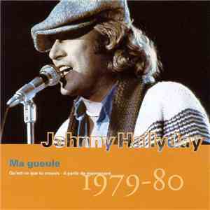Johnny Hallyday - Vol.20 : Ma Gueule (1979-80)