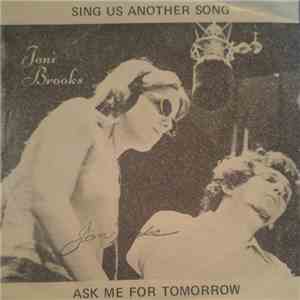 Joni Brooks - Sing Us Another Song / Ask Me For Tomorrow