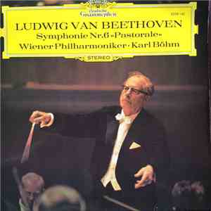 Ludwig Van Beethoven - Wiener Philharmoniker, Karl Böhm - Symphonie Nr. 6 »Pastorale«