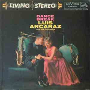 Luis Arcaraz And His Orchestra - Dance Break