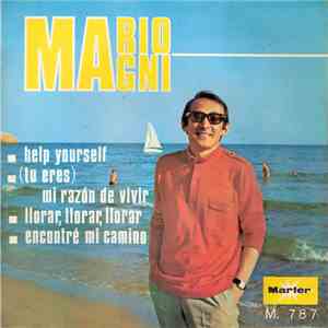 Mario Magni - Help Yourself / (Tu Eres) Mi Razon De Vivir / Llorar, Llorar, Llorar / Encontre Mi Camino
