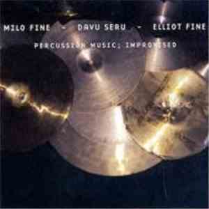 Milo Fine - Davu Seru - Elliot Fine - Percussion Music; Improvised