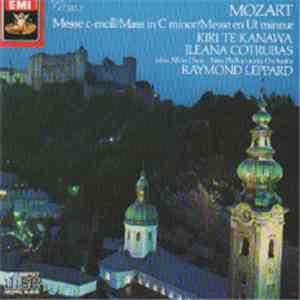 Mozart, Kiri Te Kanawa, Ileana Cotrubas, John Alldis Choir, New Philharmonia Orchestra, Raymond Leppard - Messe C-Moll / Mass In C Minor / Messe En Ut Mineur