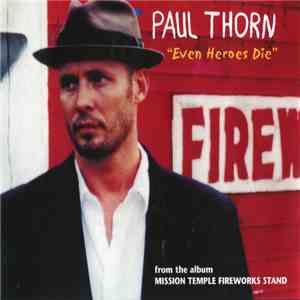 Paul Thorn - Even Heroes Die