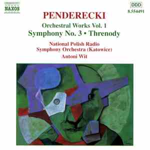 Penderecki, National Polish Radio Symphony Orchestra (Katowice), Antoni Wit - Orchestral Works Vol. 1 - Symphony No. 3 • Threnody