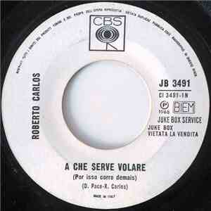 Roberto Carlos - A Che Serve Volare